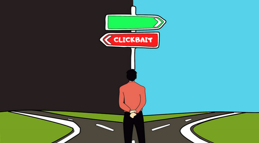 Clickbait: cos’è, perché devi conoscerlo e capirlo, e perché non devi farlo
