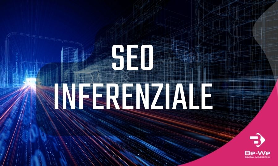 SEO Inferenziale: come riscrivere il futuro della SEO