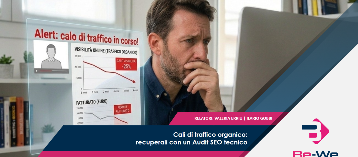 Cali di traffico organico: recuperali con un Audit SEO tecnico